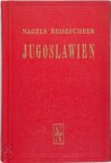 Ladislav Gracalic - Nagels Reiseführer Jugoslawien XII-300 Seiten. 32 ganzseitige dreifarbige Tafeln. 17 schwarz-weiss Pläne