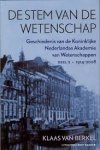 Berkel, Klaas van - De stem van de wetenschap. Geschiedenis van de Koninklijke Nederlandse Akademie van Wetenschappen - Deel 1: 1808-1914; Deel 2 1808-1914.