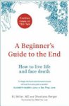 B. J. Miller ,  Shoshana Berger 126497 - A Beginner's Guide to the End