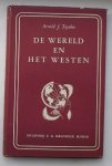 TOYNBEE, ARNOLD, - De wereld en het westen.