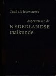 Engelsman, Jaap & Joep Kruijsen; Ewoud Sanders, et al. - Taal als Levenswerk: Aspecten van de Nederlandse taalkunde.