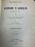 SLOET,L.A.J.W. & H.F.FIJNTJE., - Beschrijving van den Watervloed in Gelderland in Maart 1855 met 4 kaarten en 12 schetsen. SLOET,L.A.J.W. & H.F.FIJNTJE., - Beschrijving van den Watervloed in Gelderland in Maart 1855 met 4 kaarten en 12 schetsen.