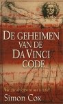 Simon Cox (1966-) Theo van der Ster. - De geheimen van de Da Vinci code : wat zijn de feiten en wat is fictie?