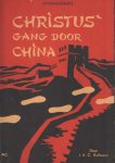 Rullmann, J.A.C. - Christus' gang door China Rullmann, J.A.C. - Christus' gang door China