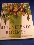 Packer, Jane - Betoverende bloemen. Oogstrelende decoraties in slechts enkele minuten