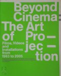Joachim Jäger, Gabriele Knapstein, Anette Hüsch - Beyond Cinema: The Art of Projection Films, Videos and Installations from 1963 to 2005