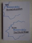 Coninck, Frits de, Ahlers, Jesse, Gortzak, Roos & Rood, Yara. - Gids Boezem & Co. De stad als podium/ Guide Boezem & Co. The City as Stage.