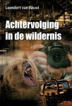 Leendert van Wezel - Wezel, Leendert van-Achtervolging in de wildernis (deel 4) (nieuw)