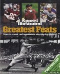 Bishop, Morin - Sports illustrated. Greatest Feats. Sport's most unforgettable accomplishments