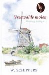 Schippers, W. - VREEWALDS MOLEN (nieuw)