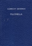 Dieterich, Albrecht. - Pulcinella : pompejanische Wandbilder und römische Satyrspiele.