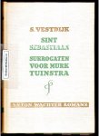 Vestdijk, S. - Sint Sebastiaan - Surrogaten voor Murg Tuinstra