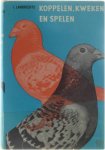 J. Lambrechts - Koppelen, kweken en spelen (duiven)