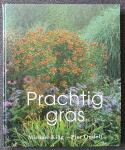 King, Michael / Oudolf, Piet - Prachtig Gras [Tuinieren met siergrassen en bamboes]
