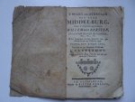 Claerbout, J.. - 't Beleg en overgaan der stad Middelburg, onder het doorluchtige beleid van Willem den Eersten, Prince van Oranje en Nassouw, enz. of het verwerpen van het Spaansche juk, geschied op den 20. February 1574. Treur- bly- einde-spel. Gevolgd na he...