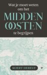 Koert Debeuf - (1) Wat Je Moet Weten Om Het Midden-Oosten Te Begrijpen