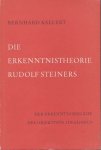 Kallert, Bernhard - Die Erkenntnistheorie Rudolf Steiners. Der Erkenntnisbegriff des objektiven Idealismus