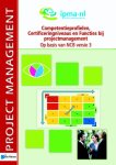  - Competentieprofielen, certificeringniveaus en functies bij projectmanagement / Project management