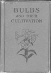 Sanders, T. W. - Bulbs and their cultivation, including tuberous-rooted plants