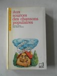 David, Martine; Delrieu, Anne-Marie; Illustrator : Nicoulaud - Aux sources des chansons populaires Collection le Francais retrouvé