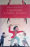 Bertrand, Romain - L'histoire À Parts Égales: Récits D'une Rencontre Orient-occident (XVIe-XVIIe Siècle)