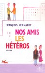 François Reynaert - Nos amis les hétéros