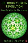 Gordon Conway - The Doubly Green Revolution Food for all in the 21st century