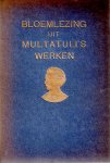 Multatuli - Bloemlezing uit Multatuli's werken. Multatuli als denker en dichter
