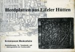 AA - Herdplatten aus Eifeler Hütten. Motive, Technik und Arbeitsgeräte vom 15. bis zum Ende des 18. Jahrhunderts. Katalog zur Ausstellung 1981.
