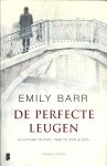 Barr, Emily - Perfecte leugen - literaire thriller (`Je kunt wel vluchten, maar hij vindt je toch...`