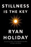 Ryan Holiday 155336 - Stillness is the key