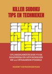Danny Demeersseman - Killer Sudoku Tips en Technieken Oplossingsmethodes voor beginners en gevorderden en 200 uitdagende puzzels