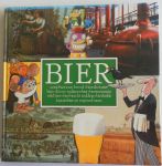 Holzhaus, Otto; Noppen, Leo van - Bier. Eerst bier, toen brood- bier als water- bierschoon- indianenbier biermeermin- wild bier- bier bracht redding- bierliefde- kajuitsbier en nog veel meer