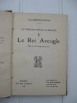 Broodcoorens, Pierre - Le trésor sous la Roche. I. Le Roi Aveugle. Piéce en trois actes et en vers.