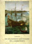 Bol, Laurens J.: - Die Holländische Marinemalerei des 17 Jahrhunderts.