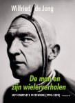 JONG, WILFRIED DE. - De man en zijn wielerverhalen. Het complete fietswerk (1990-2020).