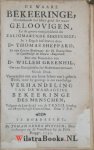 Sheppard [Shepard], Thomas - De gezonde geloovige, ofte Verhandelinge van de evangelische bekeeringe; ontdekkende het werk des Geestes Christi, in de verzoeninge eens zondaars voor Godt, in zyn regte beginselen, waare voortgang, en heerlyk uiteinde / in 't Engels beschrev...