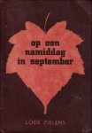 Lode Zielens, - Op een namiddag in september  *** Met handgeschreven opdracht en gesigneerd, gedateerd door de auteur