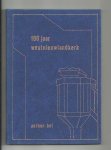 Bel, Anthon - 100 jaar westnieuwlandkerk Bel, Anthon - 100 jaar westnieuwlandkerk
