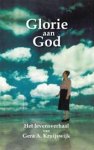 Kruijswijk, Gera A - Glorie aan God. Het levensverhaal van Gera A. Kruijswijk