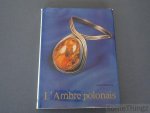 Grabowska, Janina. - L'Ambre polonais.