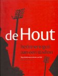 THEO BRINKMAN en KOEN VAN EIJK - De Hout -Herinneringen aan een stadion