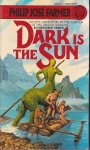 Farmer, Philip J. - Dark is the Sun