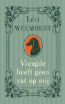Lévi Weemoedt - Vreugde Heeft Geen Vat Op Mij