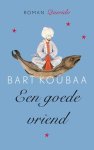 Bart Koubaa - Een Goede Vriend