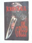 Saul, John - De Greep