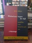 Krul, W.E. - Historicus tegen de tijd. Opstellen over leven & werk van J. Huizinga