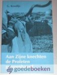 Koudijs, G. - Aan Zijne knechten de Profeten geopenbaard