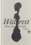 Peter van Kraaij - Wat rest : roman