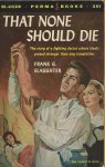 Slaughter, Frank G. - That none should die
